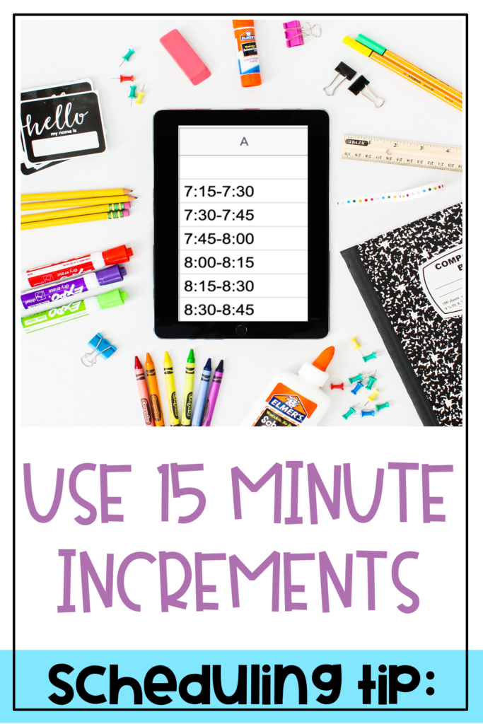 use 15 minute increments while setting up a special education classroom schedule
