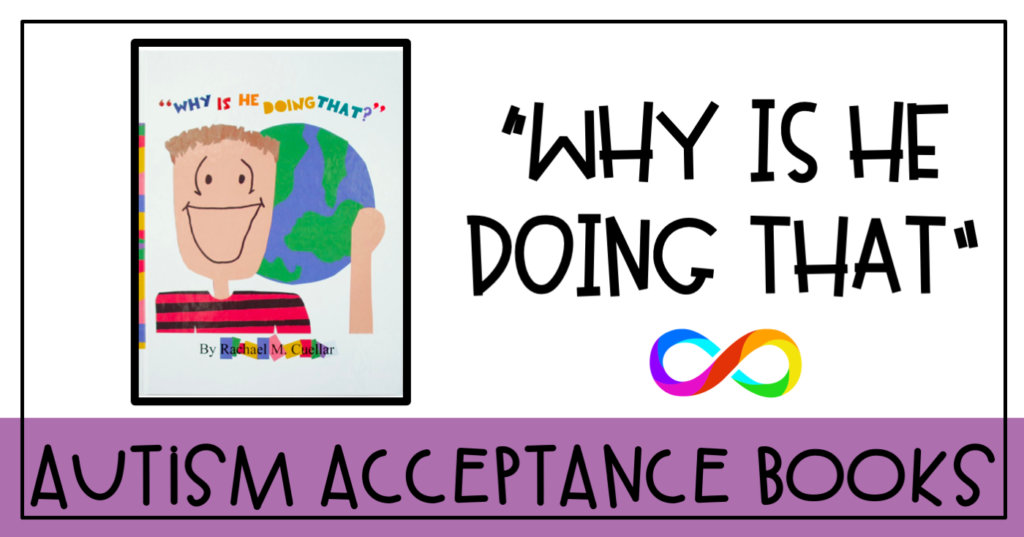 Autism Acceptance book "Why is he Doing That?"