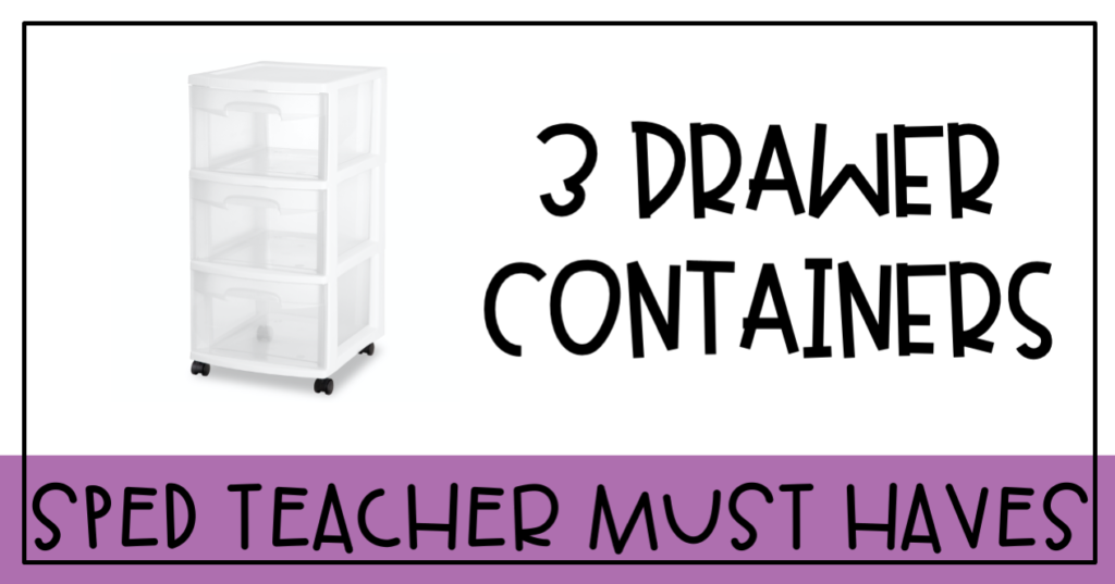 sped teacher must haves which includes photo of 3 drawer containers