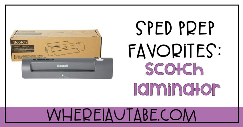 sped prep teacher favorites. image featuring scotch laminator
