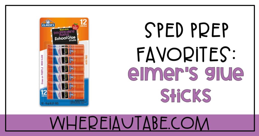 sped prep teacher favorites. image featuring elmer's glue sticks
