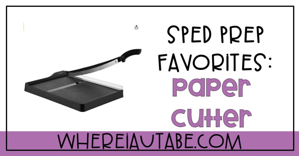 sped prep teacher favorites. image featuring  paper cutter