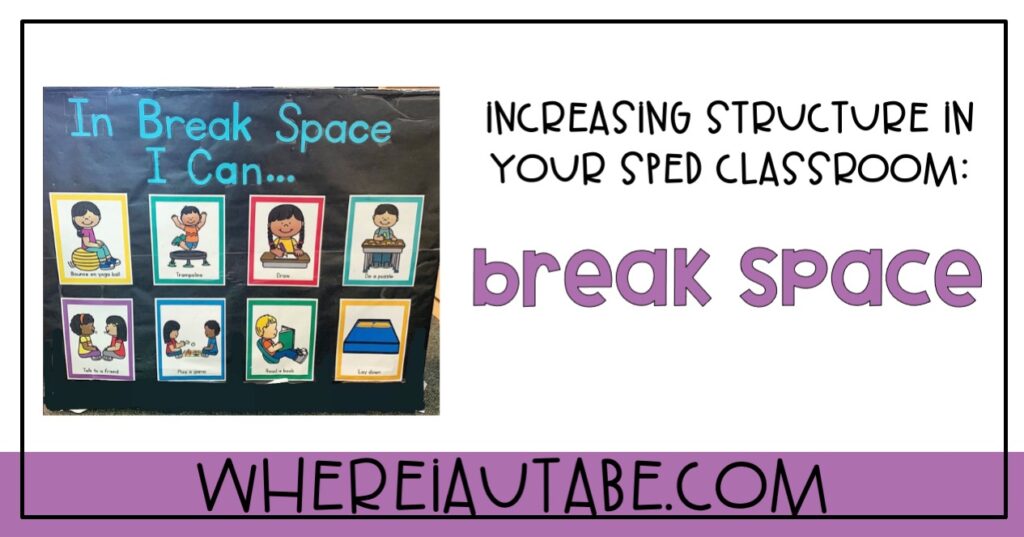 sped classroom set up featuring break space visual support board
